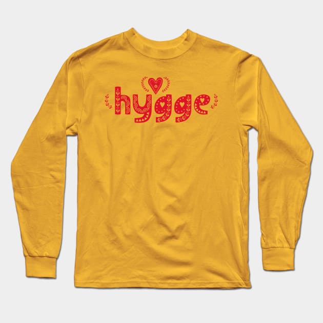 Cozy Hygge Long Sleeve T-Shirt by Happy Art Designs